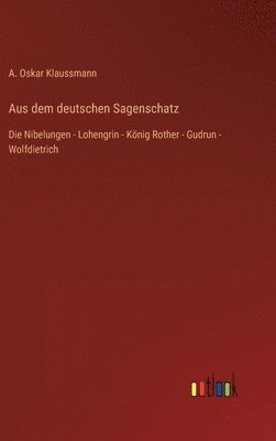 bokomslag Aus dem deutschen Sagenschatz