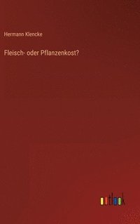 bokomslag Fleisch- oder Pflanzenkost?