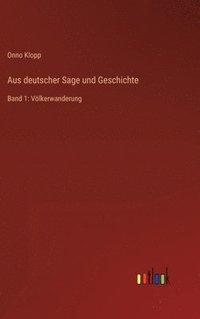 bokomslag Aus deutscher Sage und Geschichte
