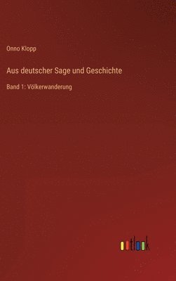 bokomslag Aus deutscher Sage und Geschichte