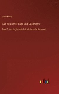 bokomslag Aus deutscher Sage und Geschichte