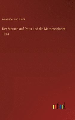 bokomslag Marsch auf Paris und die Marneschlacht 1914
