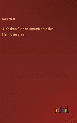 Aufgaben für den Unterricht in der Harmonielehre