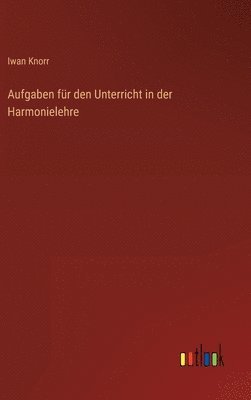 Aufgaben fr den Unterricht in der Harmonielehre 1