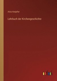 bokomslag Lehrbuch der Kirchengeschichte