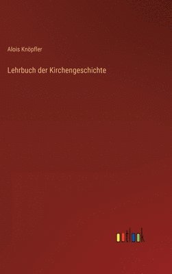 bokomslag Lehrbuch der Kirchengeschichte