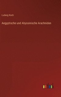 bokomslag Aegyptische und Abyssinische Arachniden