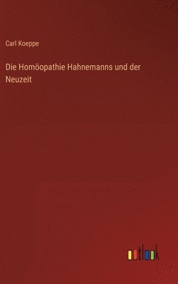 bokomslag Die Homopathie Hahnemanns und der Neuzeit