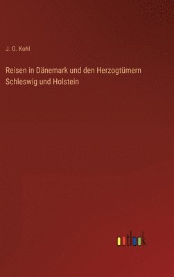 Reisen in Dnemark und den Herzogtmern Schleswig und Holstein 1