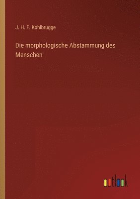 bokomslag Die morphologische Abstammung des Menschen