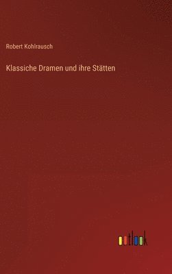 Klassiche Dramen und ihre Stätten