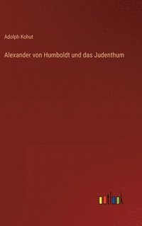 bokomslag Alexander von Humboldt und das Judenthum