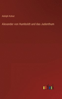 bokomslag Alexander von Humboldt und das Judenthum