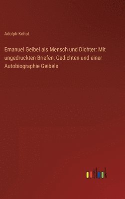 Emanuel Geibel als Mensch und Dichter 1