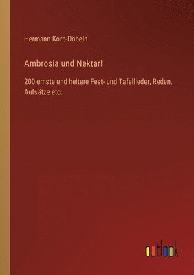 Hermann Korb-Döbeln - Ambrosia und Nektar!, Häftad