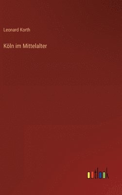 bokomslag Kln im Mittelalter