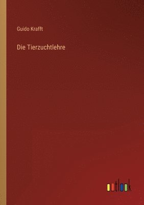 bokomslag Die Tierzuchtlehre