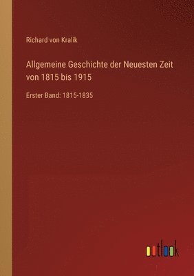 Allgemeine Geschichte der Neuesten Zeit von 1815 bis 1915