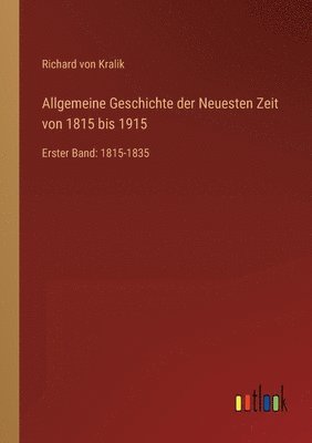 Allgemeine Geschichte der Neuesten Zeit von 1815 bis 1915 1