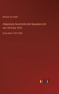 bokomslag Allgemeine Geschichte der Neuesten Zeit von 1815 bis 1915
