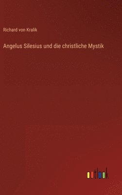 Angelus Silesius und die christliche Mystik