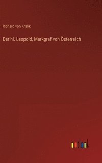 bokomslag Der hl. Leopold, Markgraf von sterreich