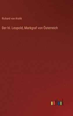 hl. Leopold, Markgraf von Österreich