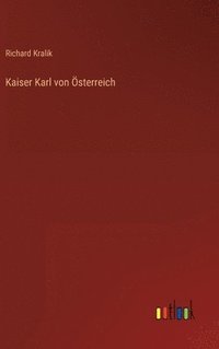 bokomslag Kaiser Karl von sterreich