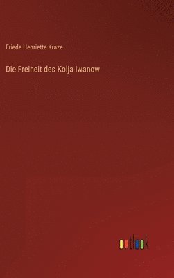 Freiheit des Kolja Iwanow