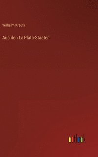 bokomslag Aus den La Plata-Staaten