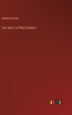 bokomslag Aus den La Plata-Staaten