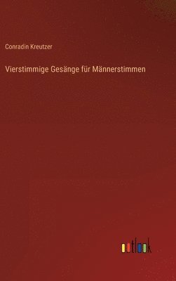 Vierstimmige Gesänge für Männerstimmen
