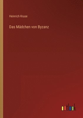 bokomslag Das Mdchen von Byzanz