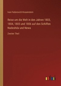 bokomslag Reise um die Welt in den Jahren 1803, 1804, 1805 und 1806 auf den Schiffen Nadeshda und Newa