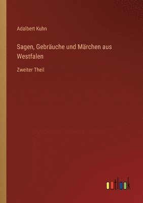 bokomslag Sagen, Gebrauche und Marchen aus Westfalen