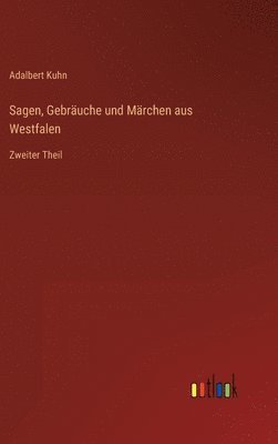 bokomslag Sagen, Gebräuche und Märchen aus Westfalen