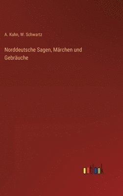 bokomslag Norddeutsche Sagen, Mrchen und Gebruche