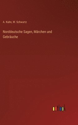 Norddeutsche Sagen, Mrchen und Gebruche 1