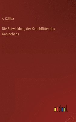 bokomslag Die Entwicklung der Keimbltter des Kaninchens