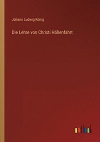 bokomslag Die Lehre von Christi Hllenfahrt