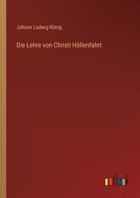 bokomslag Die Lehre von Christi Hllenfahrt