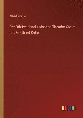 bokomslag Der Briefwechsel zwischen Theodor Storm und Gottfried Keller