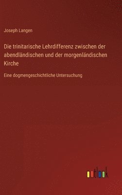 trinitarische Lehrdifferenz zwischen der abendländischen und der morgenländischen Kirche