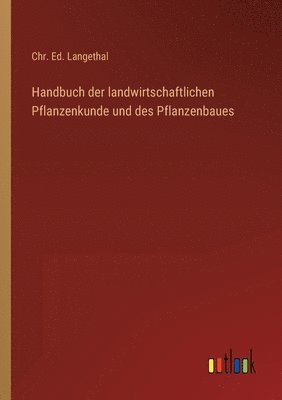 Handbuch der landwirtschaftlichen Pflanzenkunde und des Pflanzenbaues 1