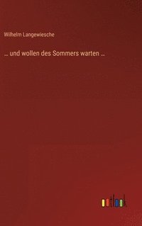 bokomslag ... und wollen des Sommers warten ...
