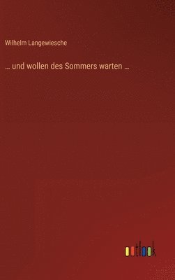 bokomslag ... und wollen des Sommers warten ...