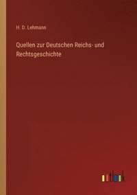 bokomslag Quellen zur Deutschen Reichs- und Rechtsgeschichte