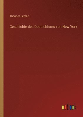 bokomslag Geschichte des Deutschtums von New York