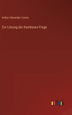 Zur Lsung der Kambyses-Frage 1