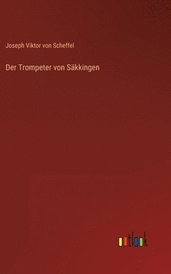 Joseph Viktor Von Scheffel, Joseph Viktor von Scheffel - Trompeter von Säkkingen, Inbunden